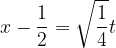 \dpi{120} x-\frac{1}{2}=\sqrt{\frac{1}{4}}t